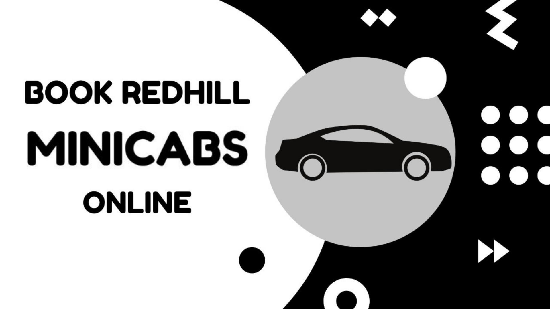 Online Booking Redhill Minicabs